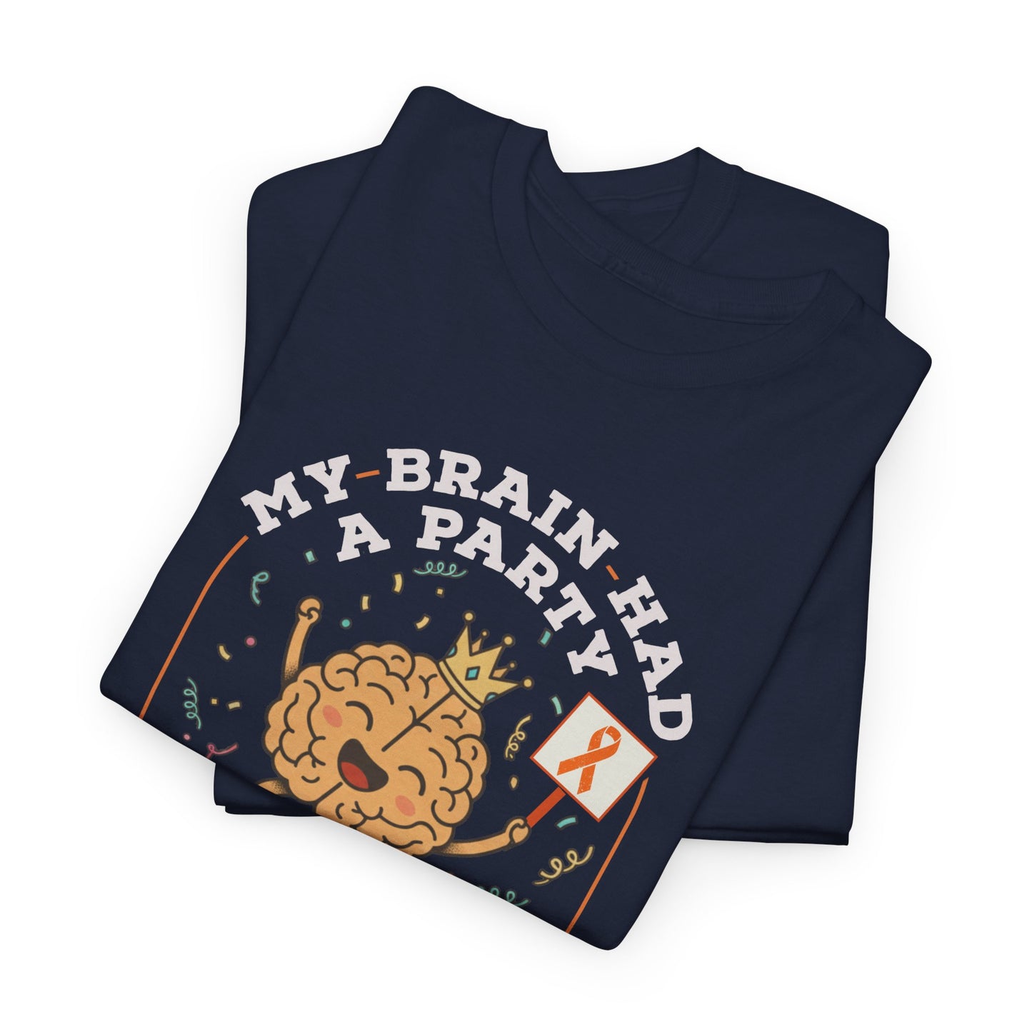 Cute Brain Had a Party MS Awareness Tee, Funny MS Shirt, MS Awareness, Chronic Disease