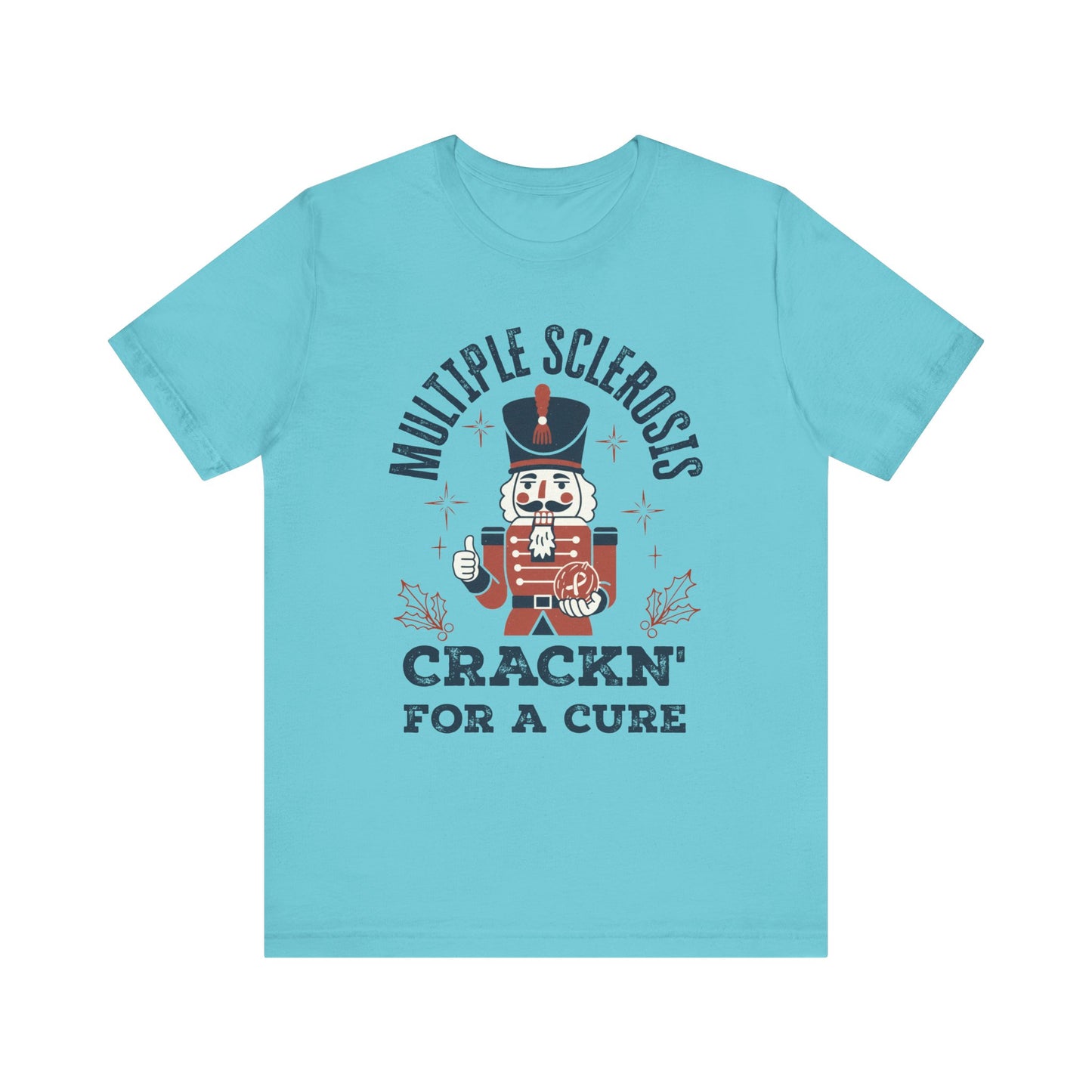 Crack'n For A Cure Nutcracker Adult Tee Multiple Sclerosis Awareness, Charity Shirt, Unisex, Gift for Supporters, Fundraising Apparel