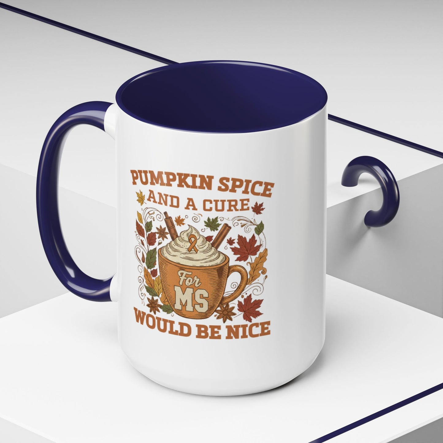 Mug - Pumpkin Spice and a Cure for MS Would Be Nice Coffee Mug (15oz)