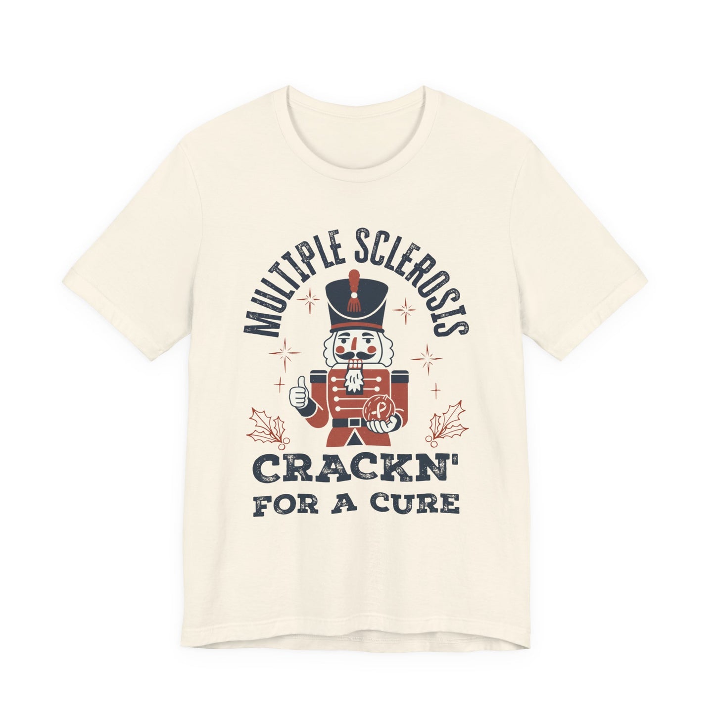 Crack'n For A Cure Nutcracker Adult Tee Multiple Sclerosis Awareness, Charity Shirt, Unisex, Gift for Supporters, Fundraising Apparel