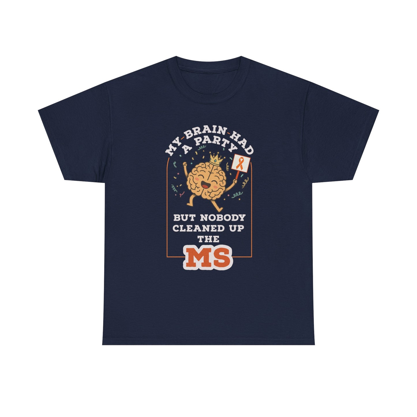 Cute Brain Had a Party MS Awareness Tee, Funny MS Shirt, MS Awareness, Chronic Disease
