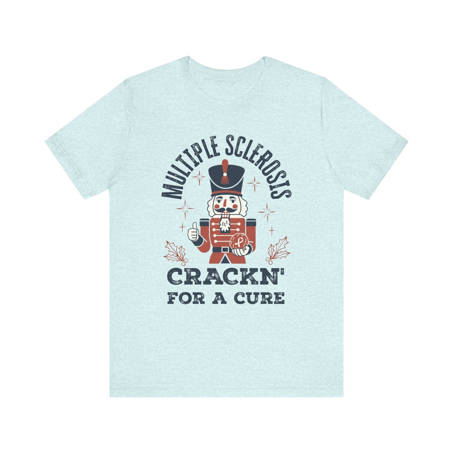 Crack'n For A Cure Nutcracker Adult Tee Multiple Sclerosis Awareness, Charity Shirt, Unisex, Gift for Supporters, Fundraising Apparel