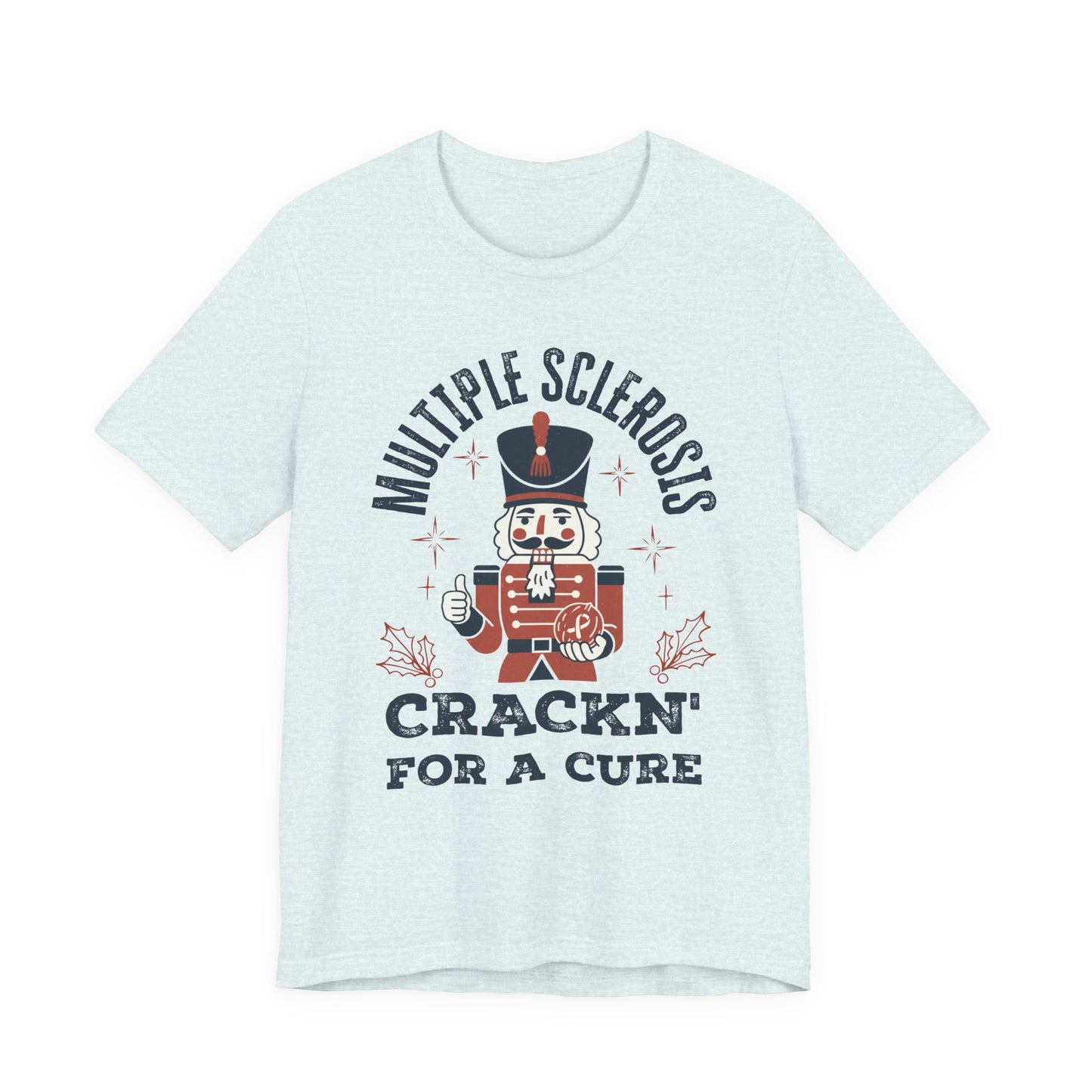 Crack'n For A Cure Nutcracker Adult Tee Multiple Sclerosis Awareness, Charity Shirt, Unisex, Gift for Supporters, Fundraising Apparel