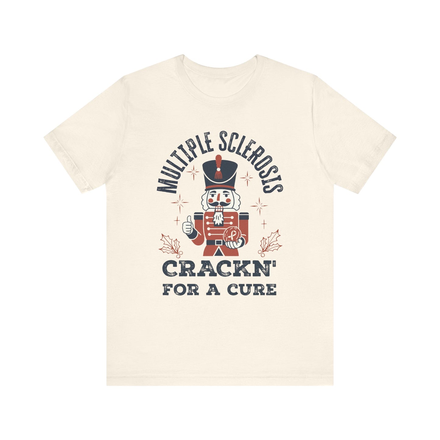 Crack'n For A Cure Nutcracker Adult Tee Multiple Sclerosis Awareness, Charity Shirt, Unisex, Gift for Supporters, Fundraising Apparel