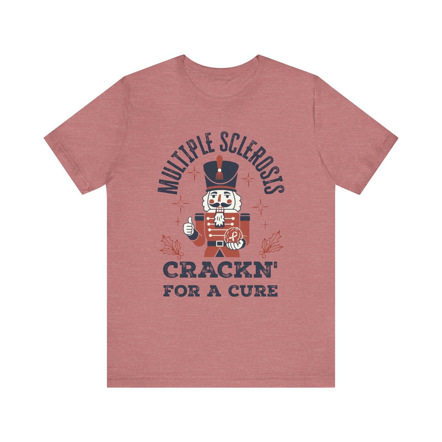 Crack'n For A Cure Nutcracker Adult Tee Multiple Sclerosis Awareness, Charity Shirt, Unisex, Gift for Supporters, Fundraising Apparel