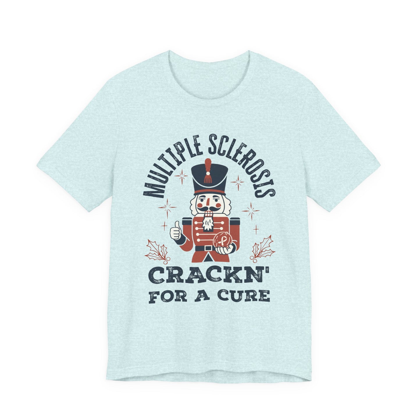 Crack'n For A Cure Nutcracker Adult Tee Multiple Sclerosis Awareness, Charity Shirt, Unisex, Gift for Supporters, Fundraising Apparel