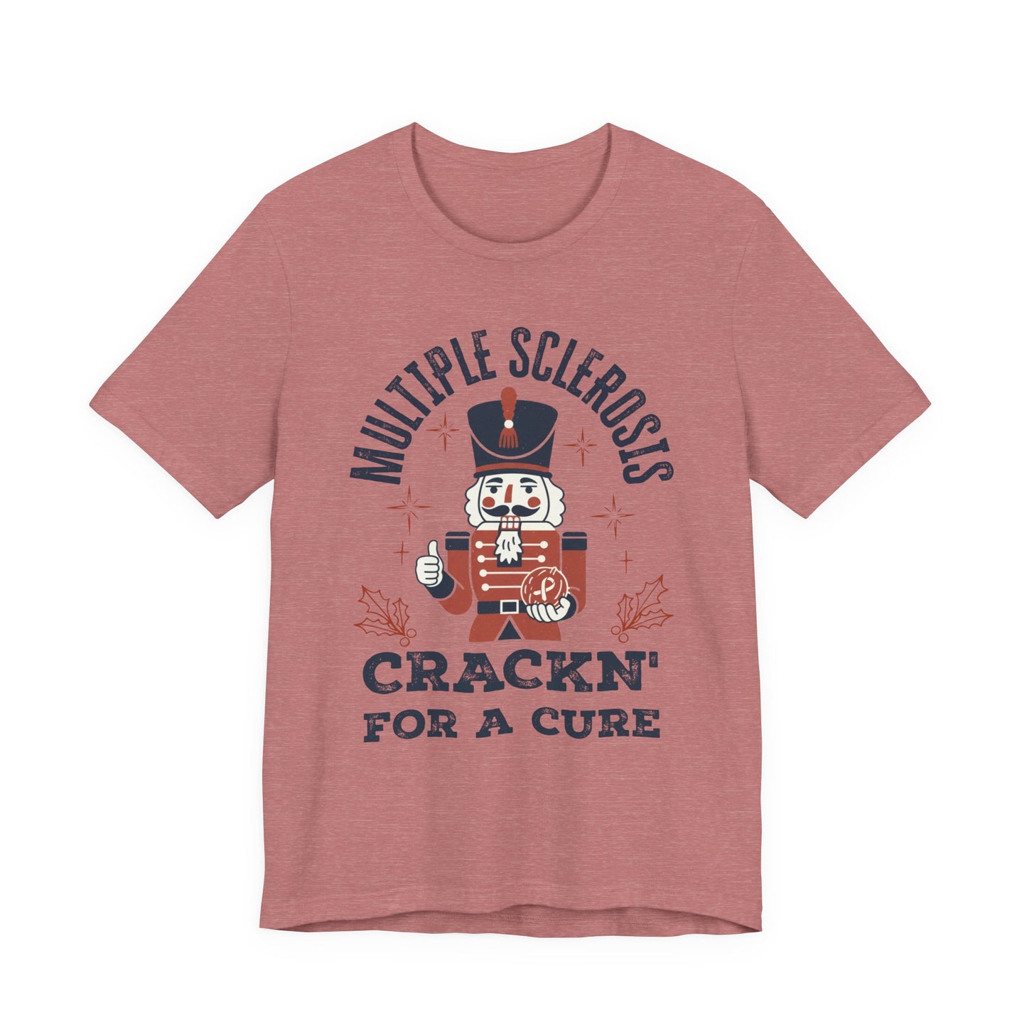 Crack'n For A Cure Nutcracker Adult Tee Multiple Sclerosis Awareness, Charity Shirt, Unisex, Gift for Supporters, Fundraising Apparel