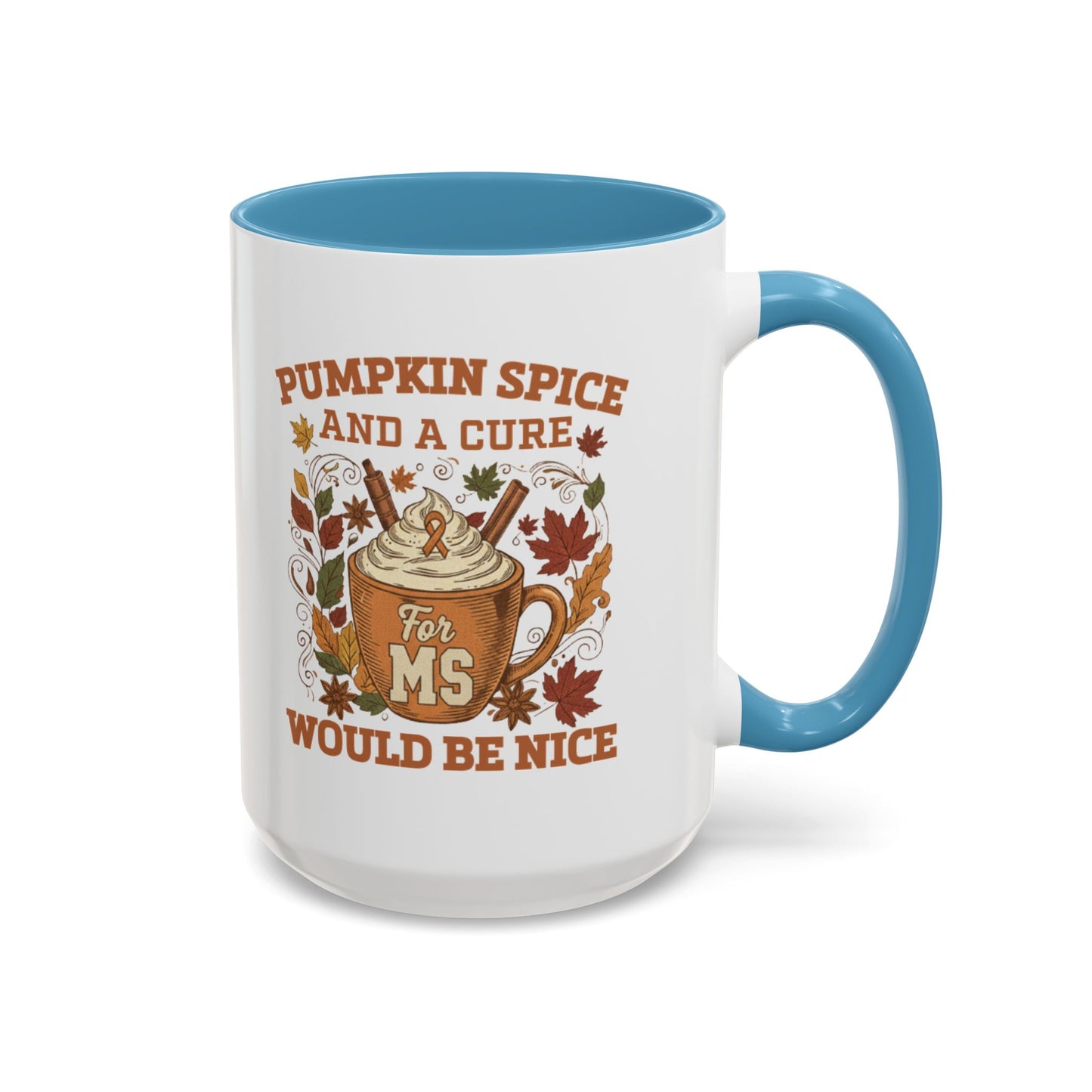 Mug - Pumpkin Spice and a Cure for MS Would Be Nice Coffee Mug (15oz)