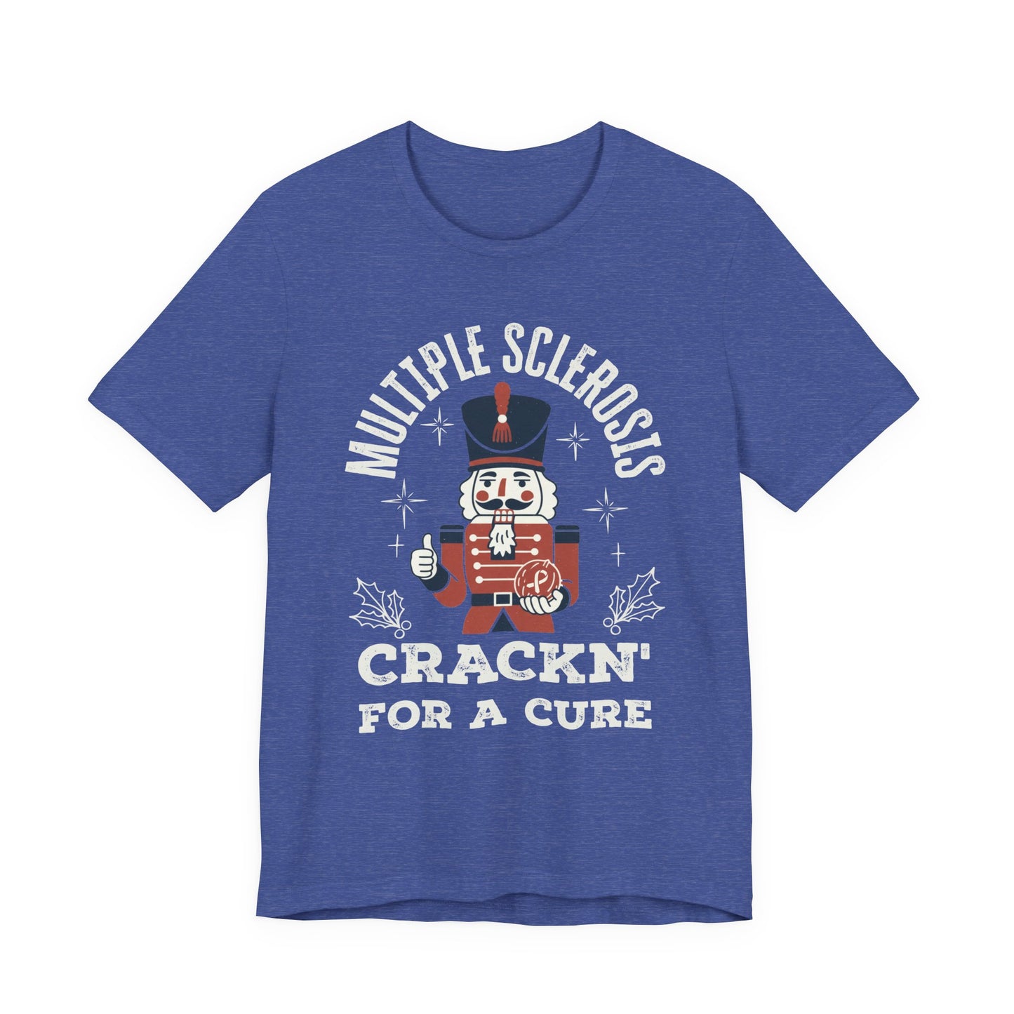 Crack'n For A Cure Nutcracker Adult Tee Multiple Sclerosis Awareness, Charity Shirt, Unisex, Gift for Supporters, Fundraising Apparel