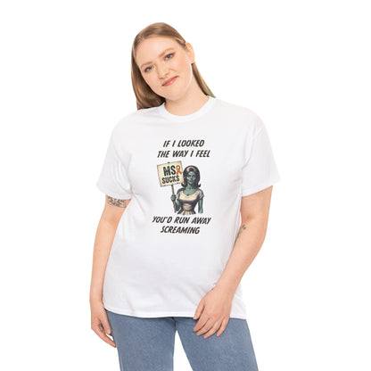 If I Looked the Way I Feel Unisex Heavy Cotton Tee MS Awareness, Funny Gift, MS Support, Casual Wear