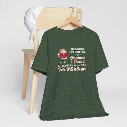 Coffee & Christmas Cheer & a CURE for MS in NEAR; Adult Multiple Sclerosis Awareness, Charity Shirt, Unisex, Gift for Supporters, Fundraising Apparel