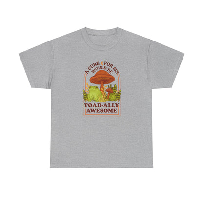 A Toad-ally Awesome Cure for MS T-Shirt Unisex Adult, Funny Mushroom Shirt, Nature Lover Gift, MS Awareness