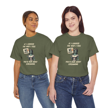 If I Looked the Way I Feel Unisex Heavy Cotton Tee MS Awareness, Funny Gift, MS Support, Casual Wear