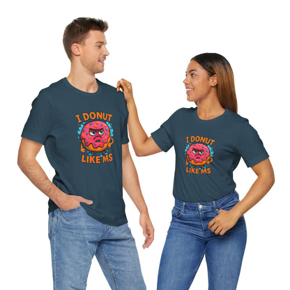I Donut Like MS T-Shirt | Funny Multiple Sclerosis Awareness Tee | Unisex Chronic Illness Shirt | MS Warrior Gift