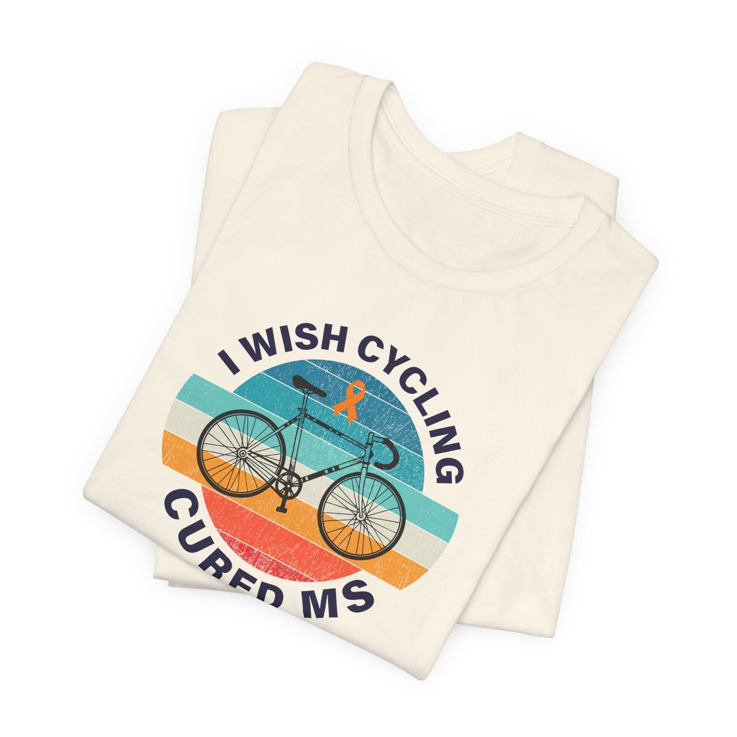 Cute I Wish CYCLING Cured MS - Adult Tee Multiple Sclerosis Awareness, Charity Shirt, Unisex, Gift for Supporters, Fundraising Apparel