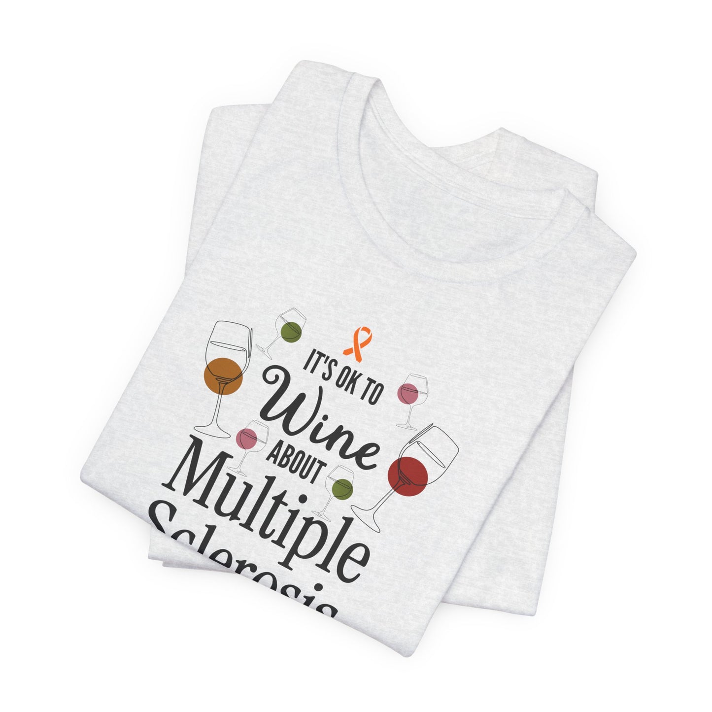 "Wine About Multiple Sclerosis It Counts As Awareness" T-Shirt, Charity Shirt, Unisex, Gift for Supporters, Fundraising Apparel