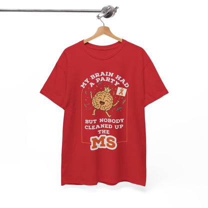 Cute Brain Had a Party MS Awareness Tee, Funny MS Shirt, MS Awareness, Chronic Disease