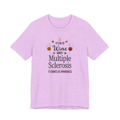 "Wine About Multiple Sclerosis It Counts As Awareness" T-Shirt, Charity Shirt, Unisex, Gift for Supporters, Fundraising Apparel
