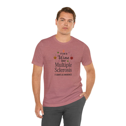 "Wine About Multiple Sclerosis It Counts As Awareness" T-Shirt, Charity Shirt, Unisex, Gift for Supporters, Fundraising Apparel