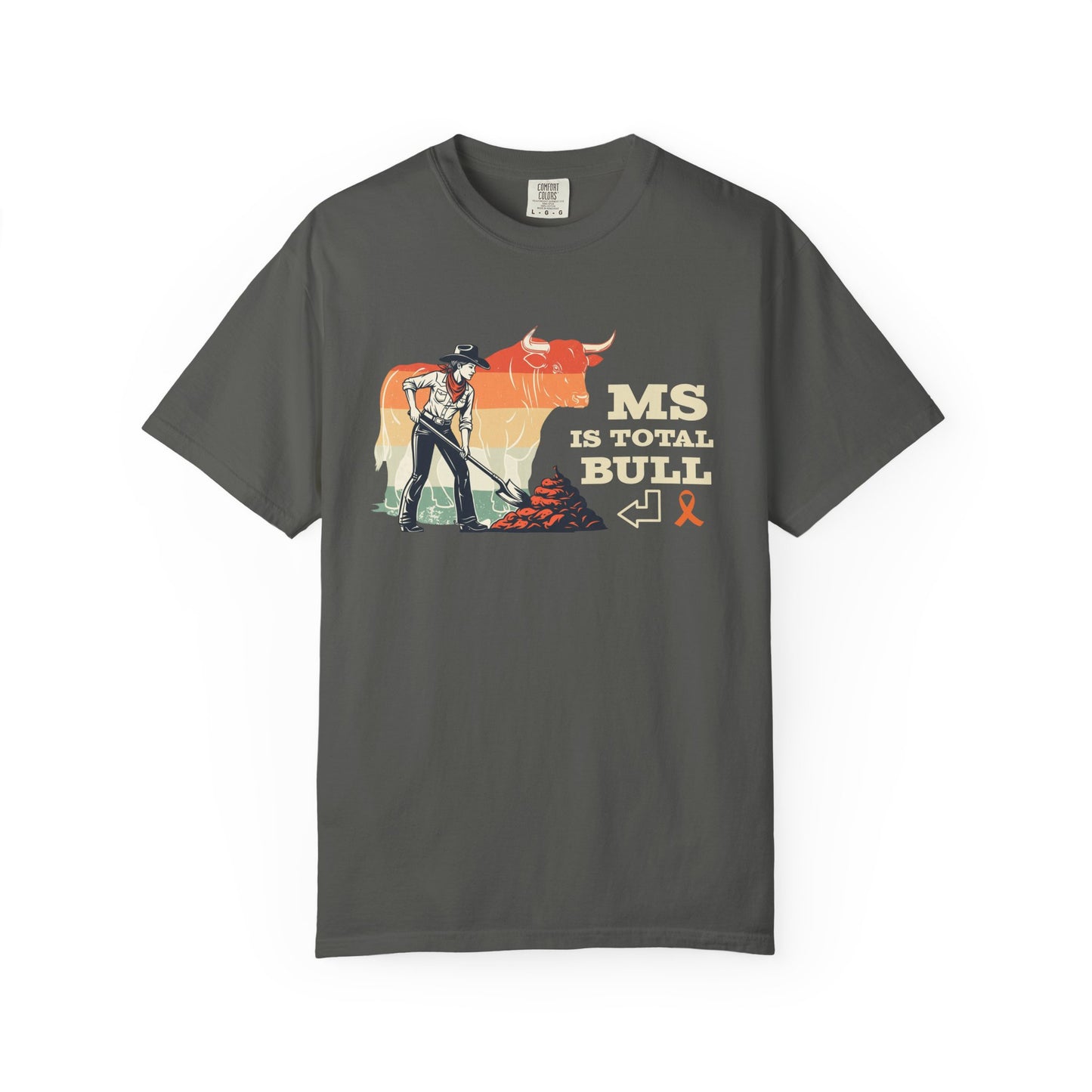 MS is Total Bull Cowgirl Unisex Garment-Dyed T-shirt Snarky Awareness