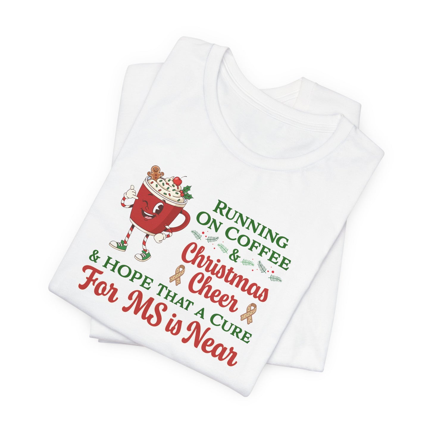 Coffee & Christmas Cheer & a CURE for MS in NEAR; Adult Multiple Sclerosis Awareness, Charity Shirt, Unisex, Gift for Supporters, Fundraising Apparel