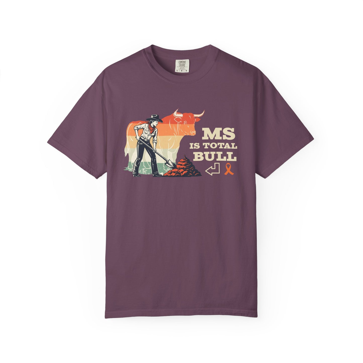 MS is Total Bull Cowgirl Unisex Garment-Dyed T-shirt Snarky Awareness