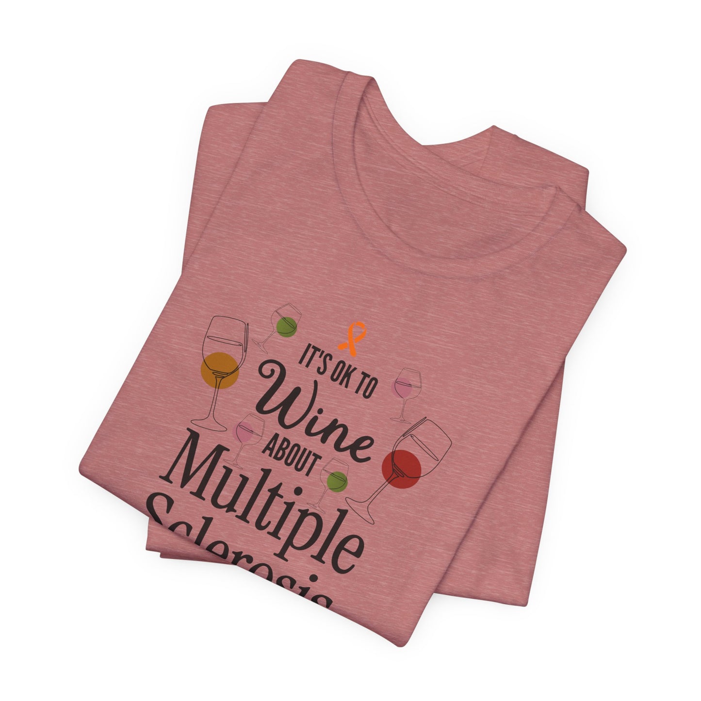 "Wine About Multiple Sclerosis It Counts As Awareness" T-Shirt, Charity Shirt, Unisex, Gift for Supporters, Fundraising Apparel