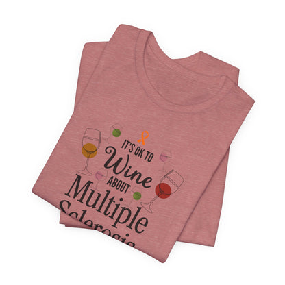 "Wine About Multiple Sclerosis It Counts As Awareness" T-Shirt, Charity Shirt, Unisex, Gift for Supporters, Fundraising Apparel
