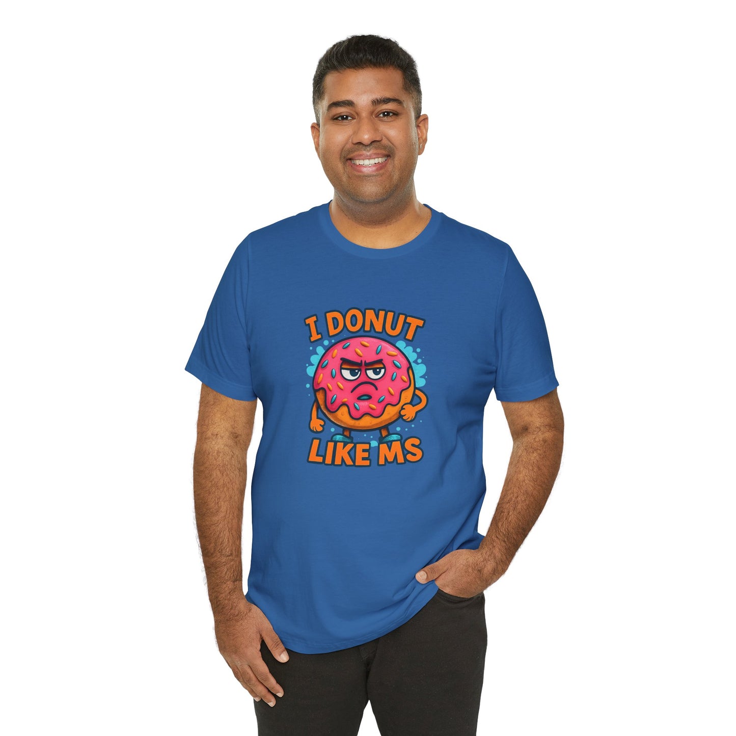I Donut Like MS T-Shirt | Funny Multiple Sclerosis Awareness Tee | Unisex Chronic Illness Shirt | MS Warrior Gift