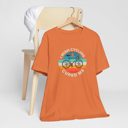 Cute I Wish CYCLING Cured MS - Adult Tee Multiple Sclerosis Awareness, Charity Shirt, Unisex, Gift for Supporters, Fundraising Apparel