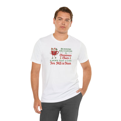 Coffee & Christmas Cheer & a CURE for MS in NEAR; Adult Multiple Sclerosis Awareness, Charity Shirt, Unisex, Gift for Supporters, Fundraising Apparel