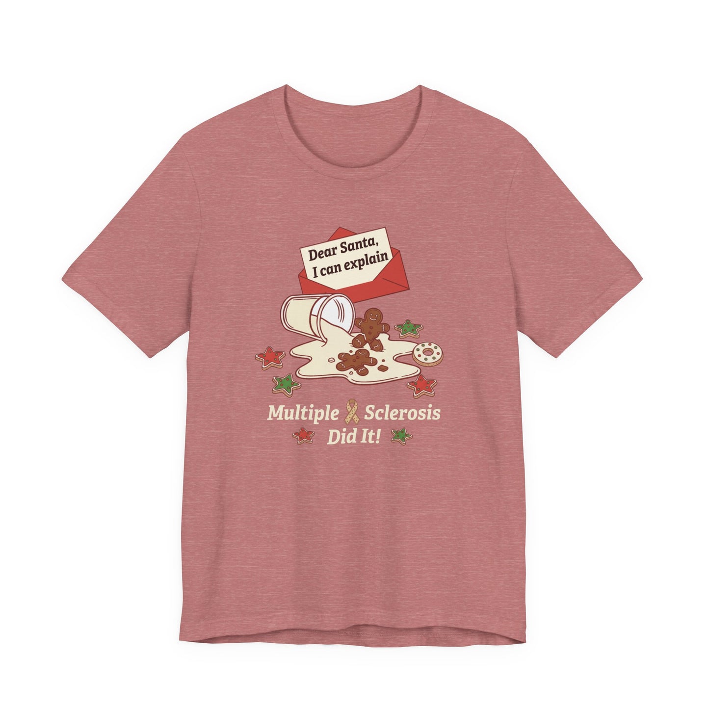 FUNNY Dear Santa MS Did it! Unisex Tee, Multiple Sclerosis Awareness, Charity Shirt, Unisex, Gift for Supporters, Fundraising Apparel