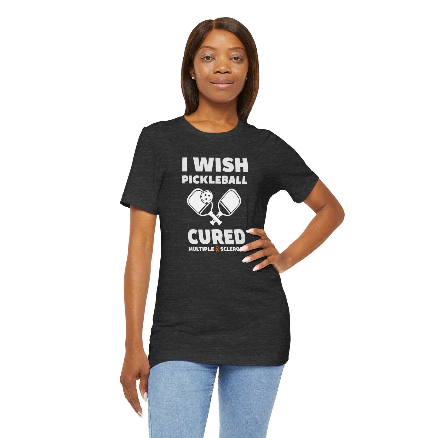 Cute I Wish PICKLEBALL Cured MS - Adult Tee Multiple Sclerosis Awareness, Charity Shirt, Unisex, Gift for Supporters, Fundraising Apparel