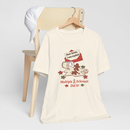 FUNNY Dear Santa MS Did it! Unisex Tee, Multiple Sclerosis Awareness, Charity Shirt, Unisex, Gift for Supporters, Fundraising Apparel
