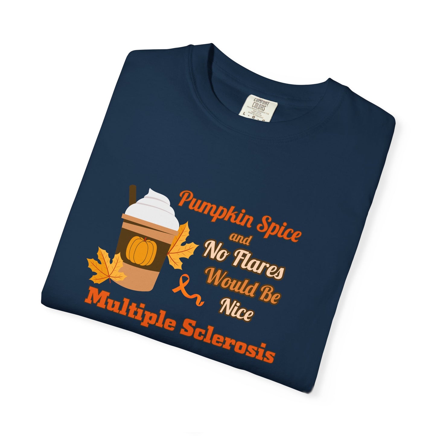 Pumpkin Spice & No Flares Would Be Nice - Unisex Garment-Dyed T-shirt