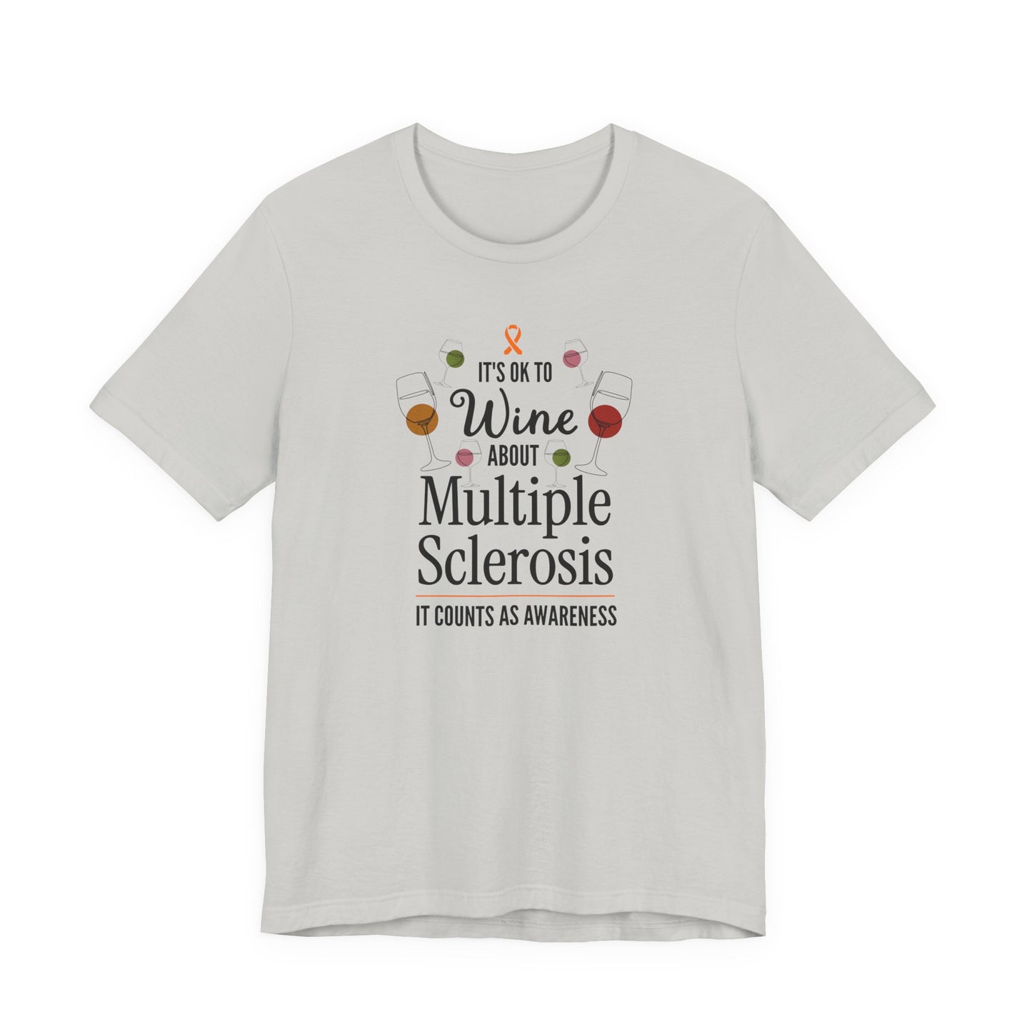 "Wine About Multiple Sclerosis It Counts As Awareness" T-Shirt, Charity Shirt, Unisex, Gift for Supporters, Fundraising Apparel