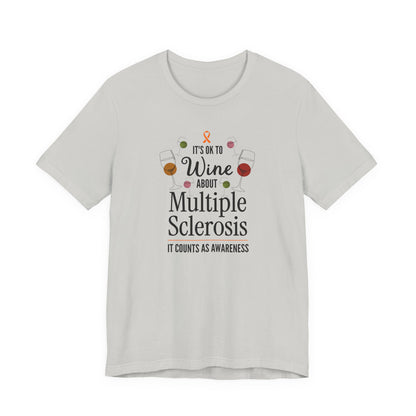 "Wine About Multiple Sclerosis It Counts As Awareness" T-Shirt, Charity Shirt, Unisex, Gift for Supporters, Fundraising Apparel