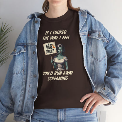 If I Looked the Way I Feel Unisex Heavy Cotton Tee MS Awareness, Funny Gift, MS Support, Casual Wear