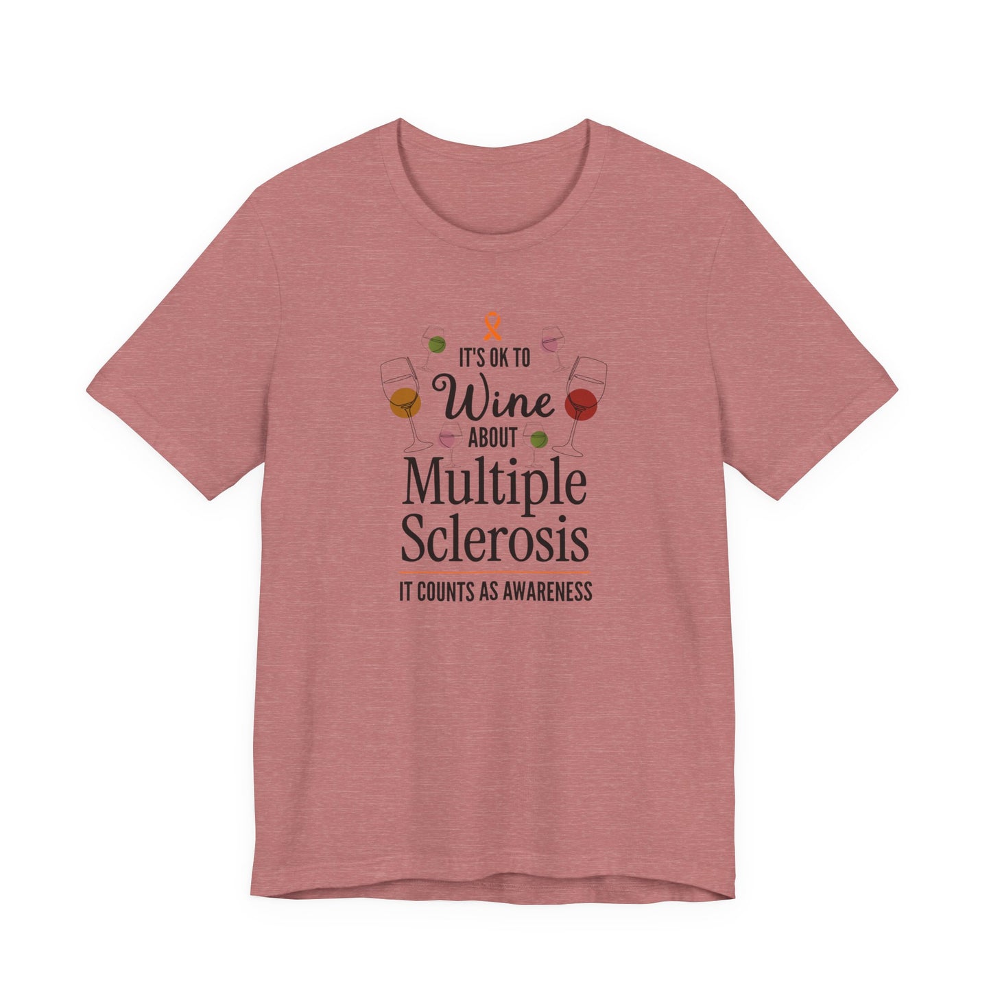 "Wine About Multiple Sclerosis It Counts As Awareness" T-Shirt, Charity Shirt, Unisex, Gift for Supporters, Fundraising Apparel