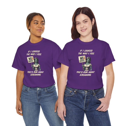 If I Looked the Way I Feel Unisex Heavy Cotton Tee MS Awareness, Funny Gift, MS Support, Casual Wear