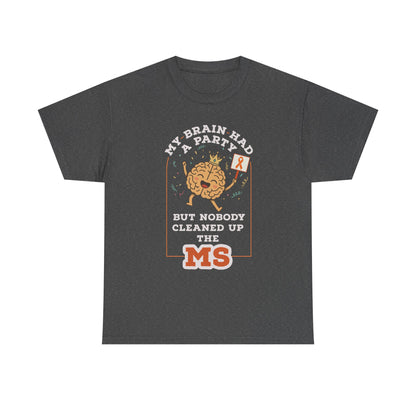 Cute Brain Had a Party MS Awareness Tee, Funny MS Shirt, MS Awareness, Chronic Disease