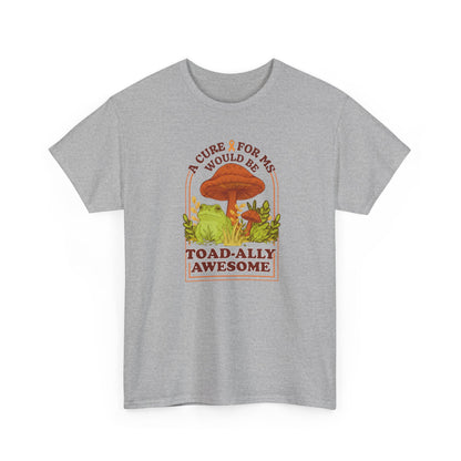 A Toad-ally Awesome Cure for MS T-Shirt Unisex Adult, Funny Mushroom Shirt, Nature Lover Gift, MS Awareness