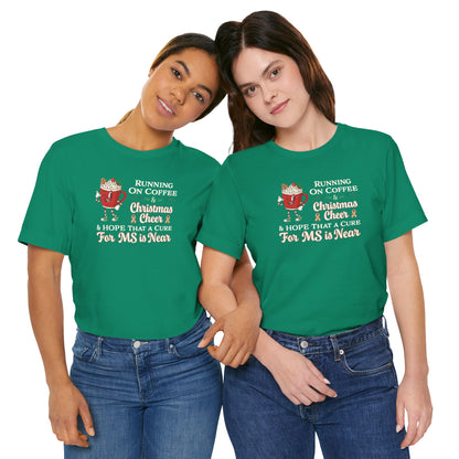 Coffee & Christmas Cheer & a CURE for MS in NEAR; Adult Multiple Sclerosis Awareness, Charity Shirt, Unisex, Gift for Supporters, Fundraising Apparel