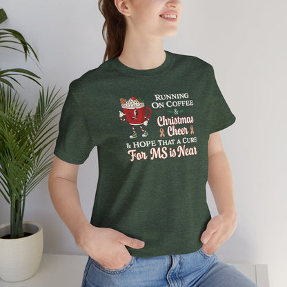Coffee & Christmas Cheer & a CURE for MS in NEAR; Adult Multiple Sclerosis Awareness, Charity Shirt, Unisex, Gift for Supporters, Fundraising Apparel