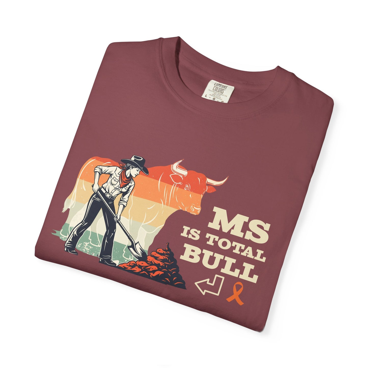 MS is Total Bull Cowgirl Unisex Garment-Dyed T-shirt Snarky Awareness