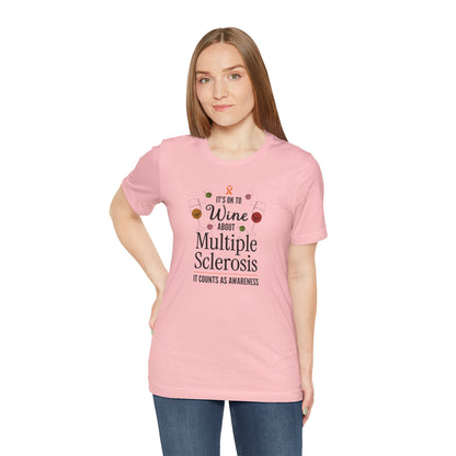 "Wine About Multiple Sclerosis It Counts As Awareness" T-Shirt, Charity Shirt, Unisex, Gift for Supporters, Fundraising Apparel