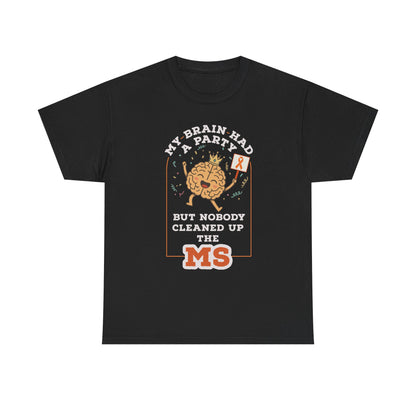 Cute Brain Had a Party MS Awareness Tee, Funny MS Shirt, MS Awareness, Chronic Disease
