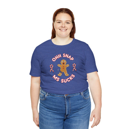 Cute Gingerbread Oh Snap! MS Sucks Unisex Adult Tee, Multiple Sclerosis Awareness, Charity Shirt, Unisex, Gift for Supporters, Fundraising Apparel