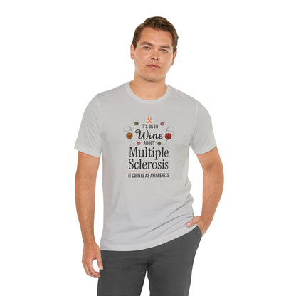 "Wine About Multiple Sclerosis It Counts As Awareness" T-Shirt, Charity Shirt, Unisex, Gift for Supporters, Fundraising Apparel