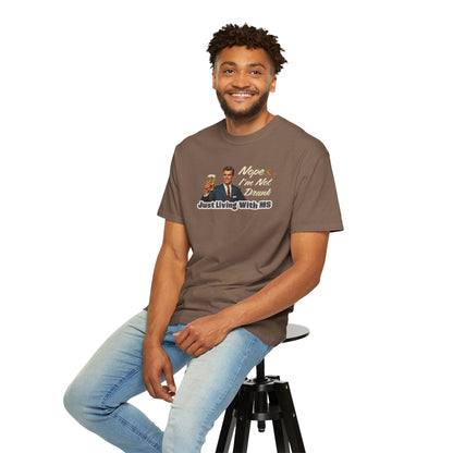 Funny MS Awareness Tee, Not Drunk Just Living With MS Unisex Garment-Dyed T-Shirt, Sarcastic Humor Shirt